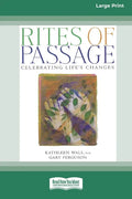 Rites of Passage: Celebrating Life's Changes [Standard Large Print 16 Pt Edition] - Paperback
