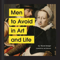 Men to Avoid in Art and Life - Hardcover