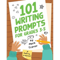 101 Writing Prompts for Grades 3-5: Daily Writing and Drawing Prompts for Stories, Journal Entries, Essays, and Writing Assignments - Paperback