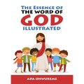 The Essence of The Word of God Illustrated. - Hardcover