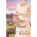 Betrayed & Blessed: The Viscount's Shrewd Wife - Paperback