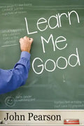 Learn Me Good - Paperback