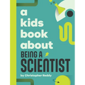 A Kids Book About Being a Scientist - Hardcover