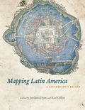 Mapping Latin America: A Cartographic Reader - Paperback