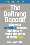 The Defining Decade: Why Your Twenties Matter--And How to Make the Most of Them Now - Paperback