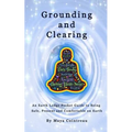 Grounding & Clearing - An Earth Lodge Pocket Guide to Being Safe, Present and Comfortable on Earth - Paperback