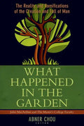 What Happened in the Garden: The Reality and Ramifications of the Creation and Fall of Man - Paperback