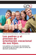 Los padres y el proceso de orientación vocacional de sus hijos. - Paperback
