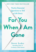 For You When I Am Gone: Twelve Essential Questions to Tell a Life Story - Hardcover