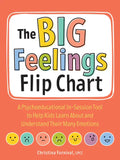 The Big Feelings Flip Chart: A Psychoeducational In-Session Tool to Help Kids Learn about and Understand Their Many Emotions - Spiral