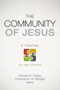 The Community of Jesus: A Theology of the Church - Paperback