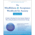 The Mindfulness and Acceptance Workbook for Anxiety: A Guide to Breaking Free from Anxiety, Phobias, and Worry Using Acceptance and Commitment Therapy - Paperback