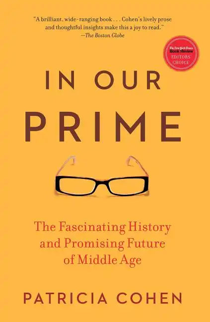 In Our Prime: The Fascinating History and Promising Future of Middle Age - Paperback