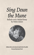 Sing Doun the Mune: Selected Ballads by Helen Adam: Ballads by Helen Adam - Paperback