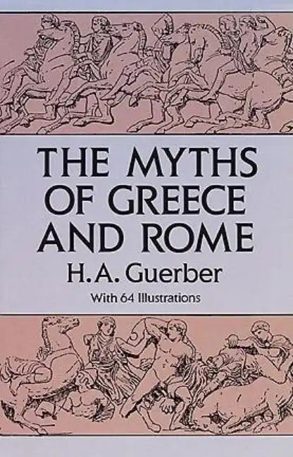 The Myths of Greece and Rome - Paperback