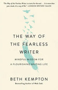 The Way of the Fearless Writer: Mindful Wisdom for a Flourishing Writing Life - Paperback