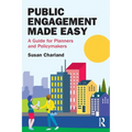 Public Engagement Made Easy: A Guide for Planners and Policymakers - Paperback