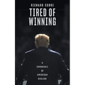 Tired of Winning: A Chronicle of American Decline - Paperback