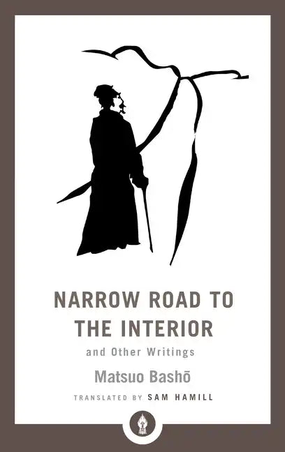 Narrow Road to the Interior: And Other Writings - Paperback