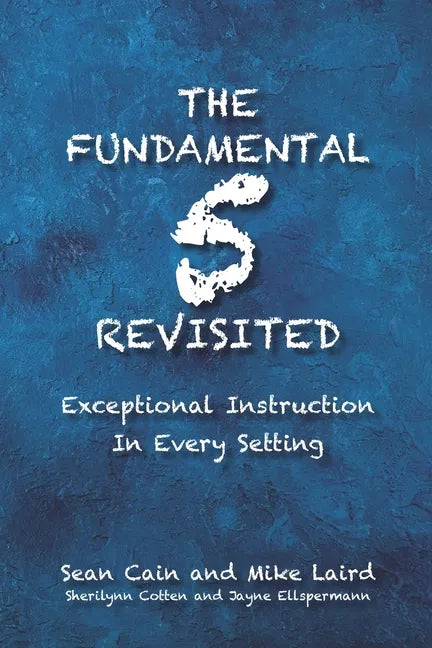 The Fundamental 5 Revisited: Exceptional Instruction In Every Setting - Paperback