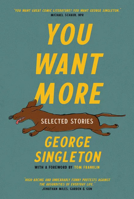 You Want More: Selected Stories of George Singleton - Paperback