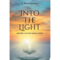 Into The Light: Surviving A Life With Mental Illness - Hardcover