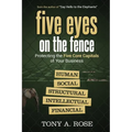 Five Eyes On the Fence: Protecting the Five Core Capitals of Your Business - Paperback