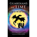 Secret of the Lost Dragons, Guardians of Time Book 2 - Hardcover