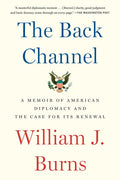 The Back Channel: A Memoir of American Diplomacy and the Case for Its Renewal - Paperback