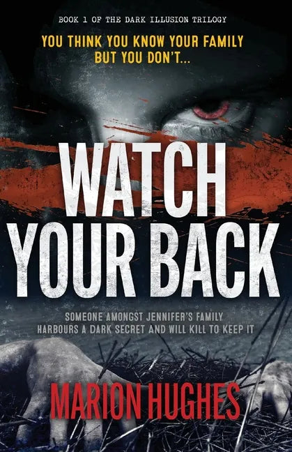 Watch Your Back: You think you know your family but you don't... - Paperback