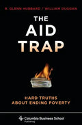 The Aid Trap: Hard Truths about Ending Poverty - Hardcover