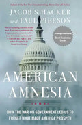American Amnesia: How the War on Government Led Us to Forget What Made America Prosper - Paperback