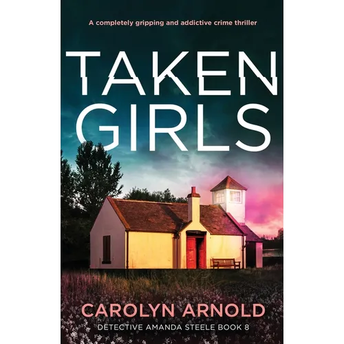 Taken Girls: A completely gripping and addictive crime thriller - Paperback