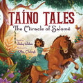 Taíno Tales: The Miracle of Salomé - Hardcover