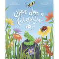 What Does a Caterpillar Do? - Paperback