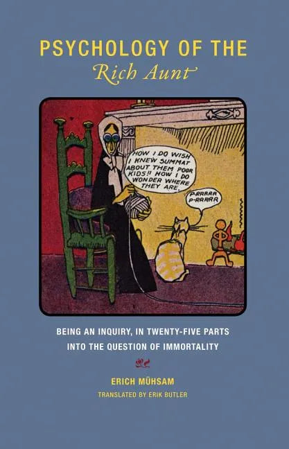 Psychology of the Rich Aunt: Being an Inquiry, in Twenty-Five Parts, Into the Question of Immortality - Paperback