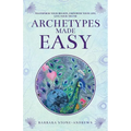 Archetypes Made Easy: Transform Your Beliefs, Empower Your Life, Live Your Truth - Paperback