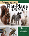 Whittling Flat-Plane Animals: 15 Projects to Carve with Just One Knife - Paperback