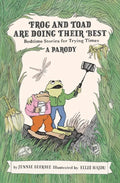 Frog and Toad Are Doing Their Best [A Parody]: Bedtime Stories for Trying Times - Hardcover