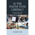 Is the Youth Vote Liberal?: Analyzing Attitudes Toward Business and Regulation - Hardcover