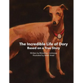 The Incredible Life of Dory: Based on the true story of Dory's Slithery - Paperback