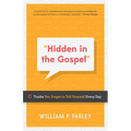 Hidden in the Gospel: Truths You Forget to Tell Yourself Every Day - Paperback