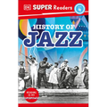 DK Super Readers Level 4 History of Jazz - Paperback