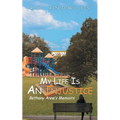 My Life Is An Injustice: Bethany Anne's Memoirs - Paperback