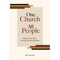 One Church All People: Biblical Truth About Diversity and Reconciliation - Paperback
