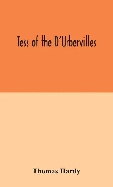 Tess of the D'Urbervilles - Hardcover