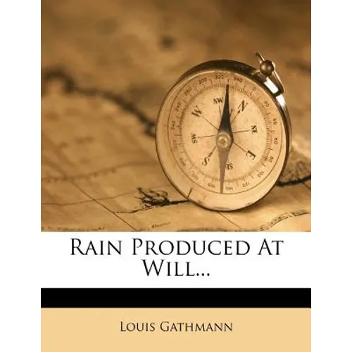 Rain Produced at Will... - Paperback