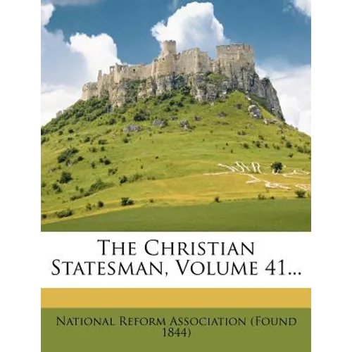 The Christian Statesman, Volume 41... - Paperback