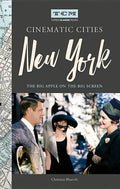 Turner Classic Movies Cinematic Cities: New York: The Big Apple on the Big Screen - Hardcover