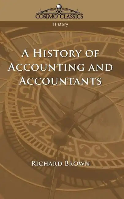 A History of Accounting and Accountants - Paperback
